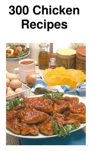 300 Chicken Recipe Cookbook - PFD File eBook - Instant Download Only 1.95 USD