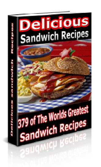 Delicious Sandwich Recipes - 379 of the World's Greatest Sandwich Recipes - PDF eBook only 1.95 USD